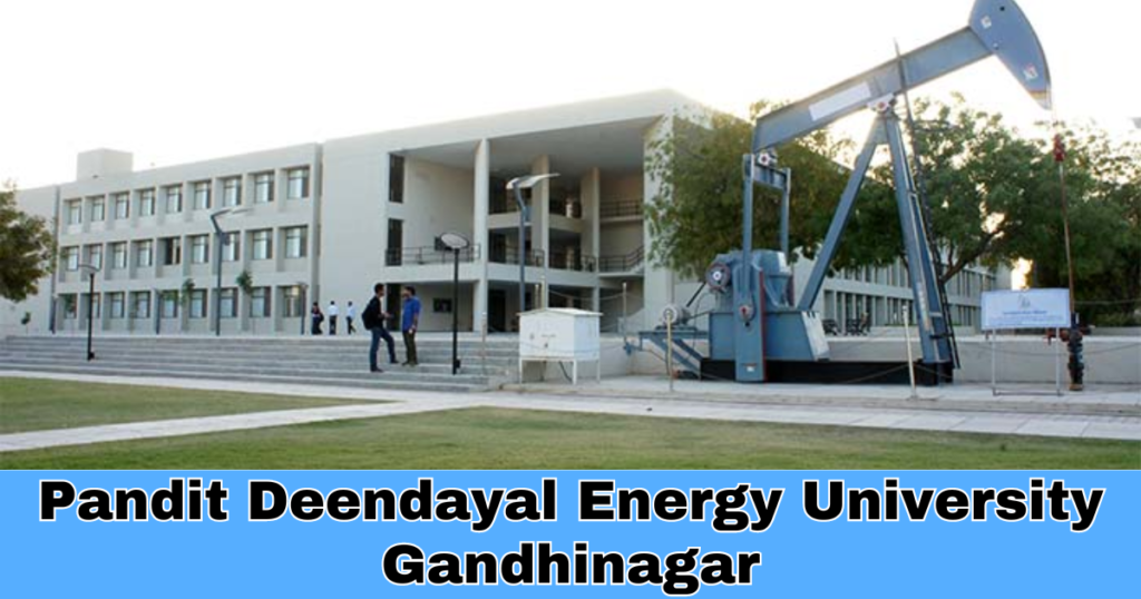 Pandit Deendayal Energy University gandhinagar: Gujarat's Powerhouse of Education 