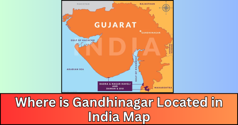 Where is Gandhinagar Located in India Map: A Colorful Pin on the National Canvas