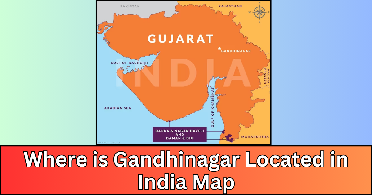 Where is Gandhinagar Located in India Map