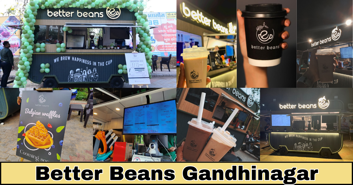 better beans gandhinagar : Finding Your Cup of Happiness 