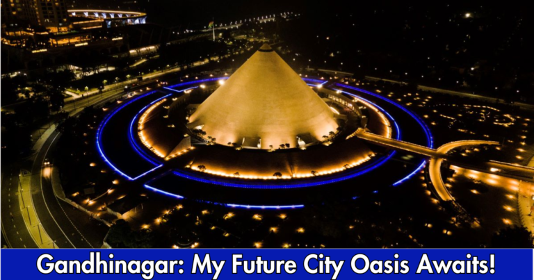 Gandhinagar: My Future City Oasis Awaits!