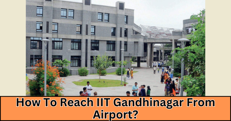 How to reach IIT Gandhinagar from airport