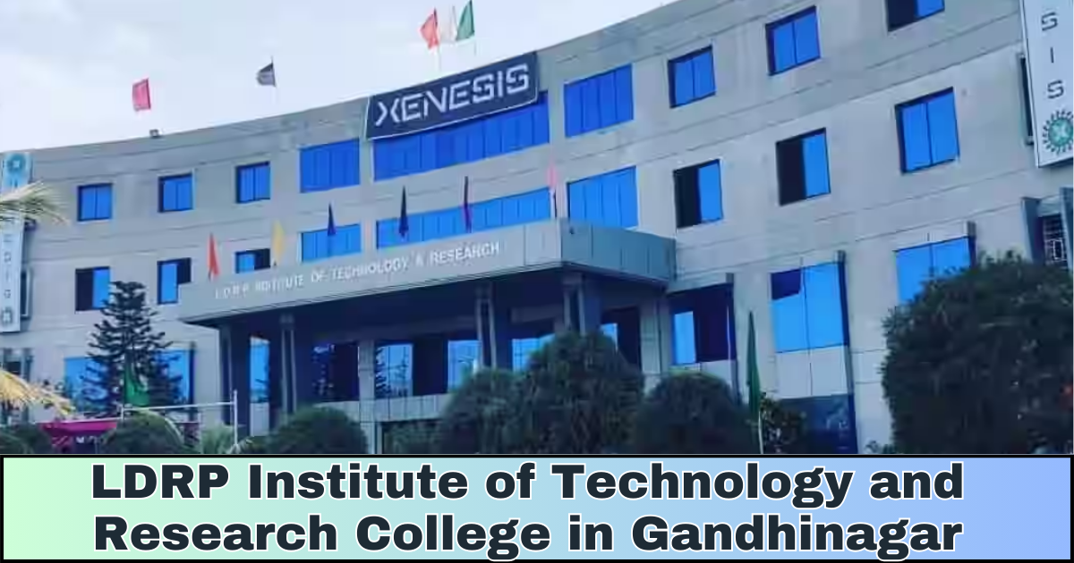 LDRP Institute of Technology and Research College in Gandhinagar