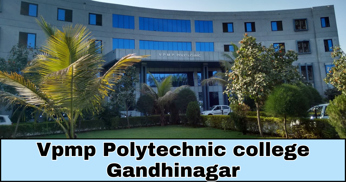 vpmp polytechnic college gandhinagar : Modern Facilities, Vibrant Community