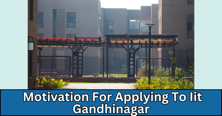 what is your motivation for Applying To Iit gandhinagar