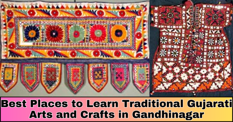 Best Places to Learn Traditional Gujarati Arts and Crafts in Gandhinagar