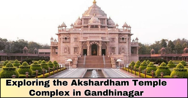 Exploring the Akshardham Temple Complex in Gandhinagar